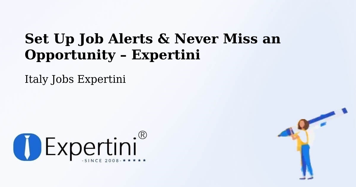 Job Alerts Guide – Get Notified About New Jobs in Parma - Parma, Italy Jobs Expertini